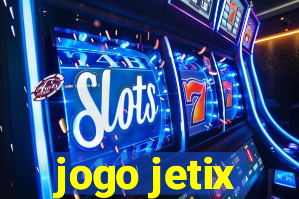 jogo jetix